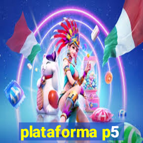 plataforma p5